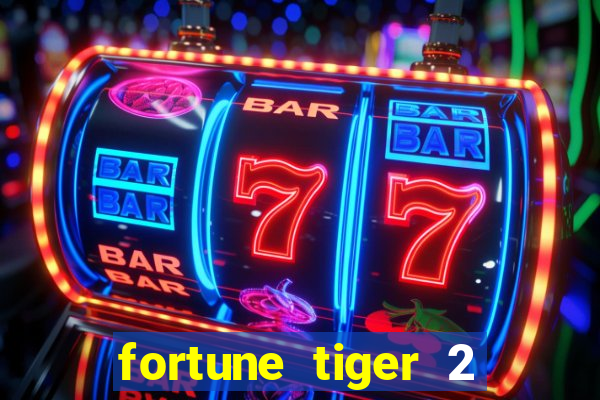 fortune tiger 2 demo free